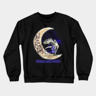 esophageal cancer dinosaur to the moon Crewneck Sweatshirt